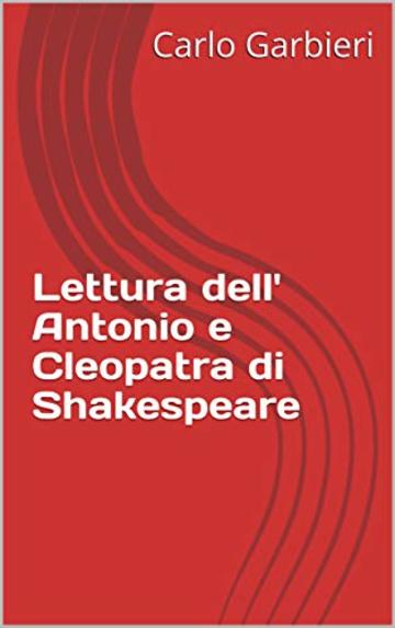 Lettura dell' Antonio e Cleopatra di Shakespeare